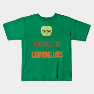 Having fun and learning lots! Kids T-Shirt